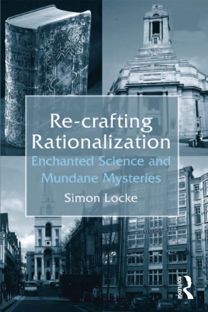 Re-crafting Rationalization : Enchanted Science and Mundane Mysteries, PDF eBook