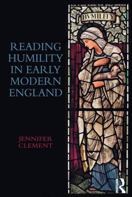 Reading Humility in Early Modern England, PDF eBook