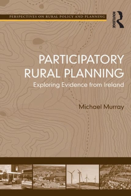 Participatory Rural Planning : Exploring Evidence from Ireland, PDF eBook