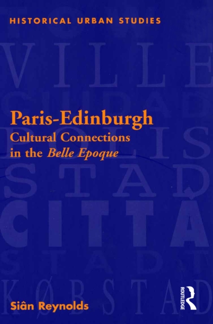 Paris-Edinburgh : Cultural Connections in the Belle Epoque, PDF eBook