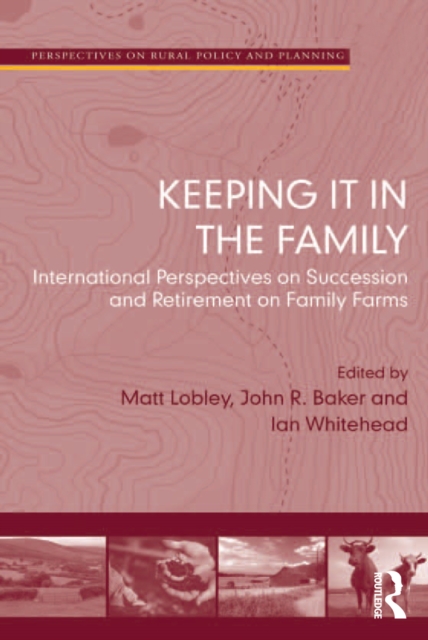 Keeping it in the Family : International Perspectives on Succession and Retirement on Family Farms, PDF eBook
