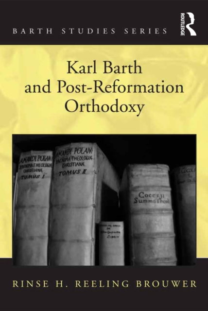 Karl Barth and Post-Reformation Orthodoxy, EPUB eBook