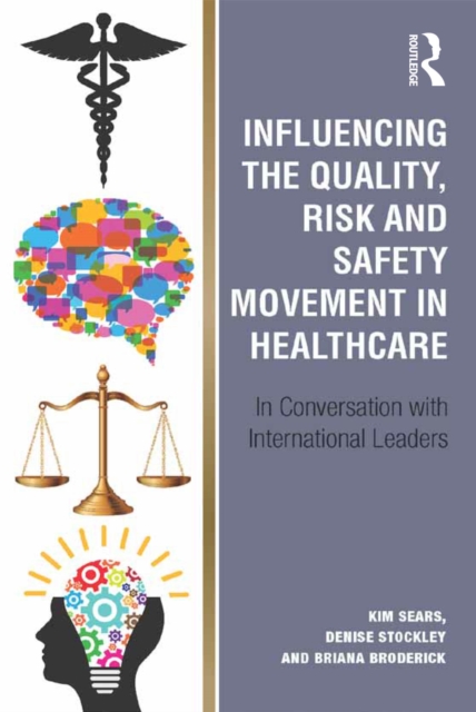 Influencing the Quality, Risk and Safety Movement in Healthcare : In Conversation with International Leaders, EPUB eBook