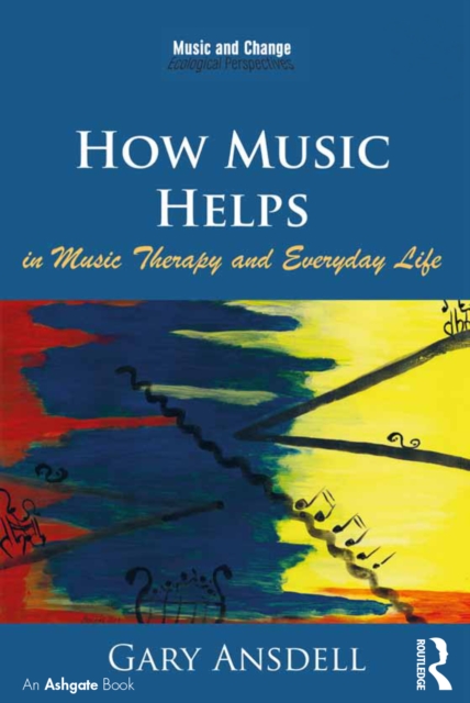 How Music Helps in Music Therapy and Everyday Life, EPUB eBook