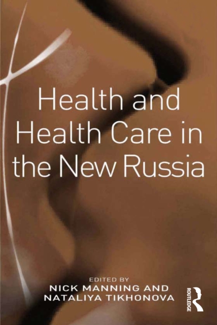 Health and Health Care in the New Russia, PDF eBook