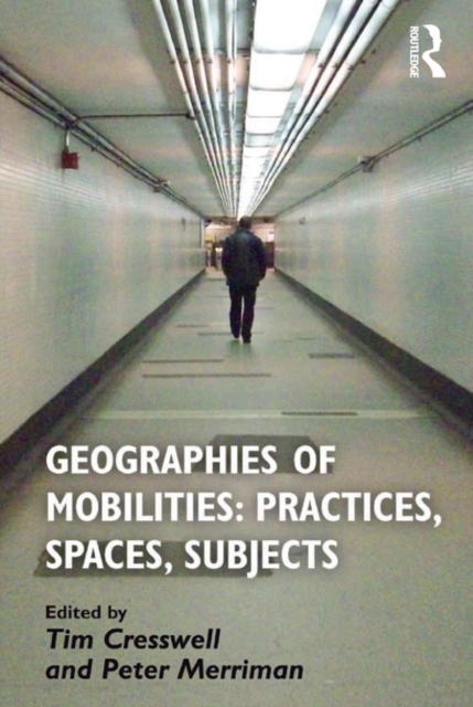 Geographies of Mobilities: Practices, Spaces, Subjects, PDF eBook