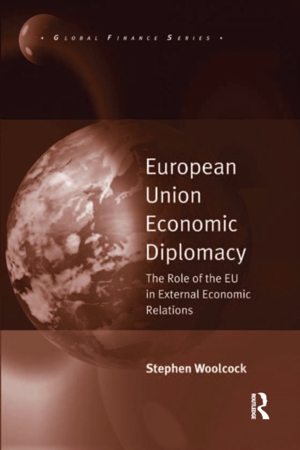European Union Economic Diplomacy : The Role of the EU in External Economic Relations, EPUB eBook