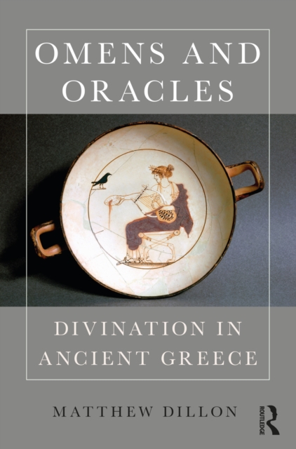 Omens and Oracles : Divination in Ancient Greece, PDF eBook