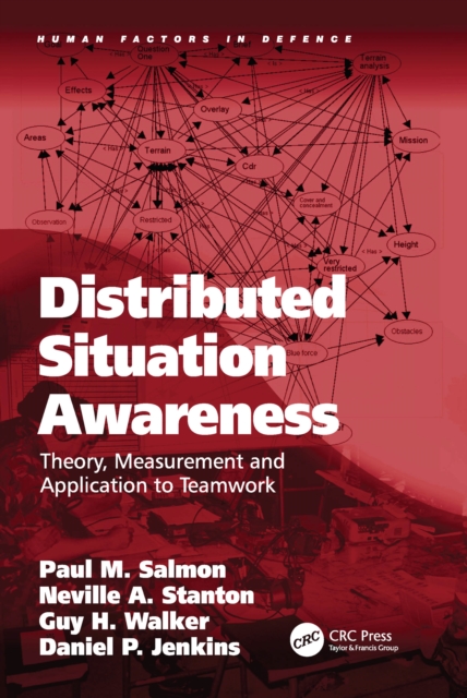 Distributed Situation Awareness : Theory, Measurement and Application to Teamwork, PDF eBook