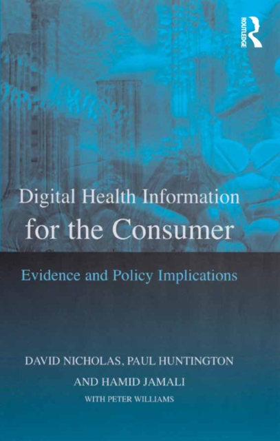 Digital Health Information for the Consumer : Evidence and Policy Implications, EPUB eBook