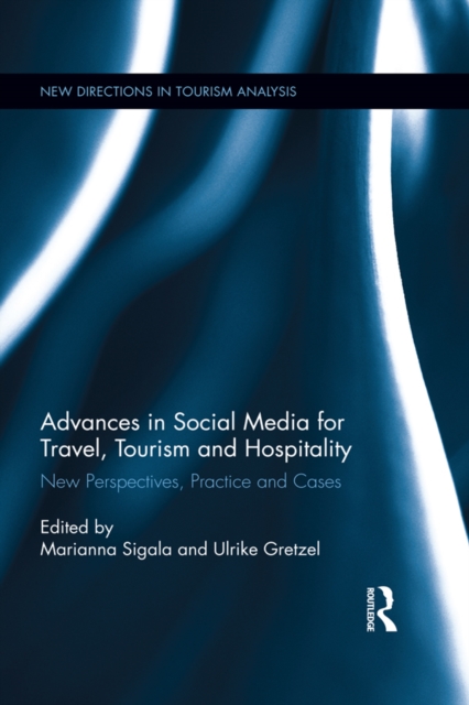 Advances in Social Media for Travel, Tourism and Hospitality : New Perspectives, Practice and Cases, EPUB eBook