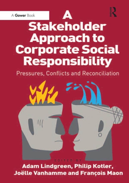 A Stakeholder Approach to Corporate Social Responsibility : Pressures, Conflicts, and Reconciliation, EPUB eBook