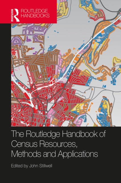The Routledge Handbook of Census Resources, Methods and Applications : Unlocking the UK 2011 Census, PDF eBook