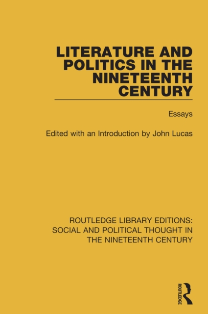 Literature and Politics in the Nineteenth Century : Essays, EPUB eBook