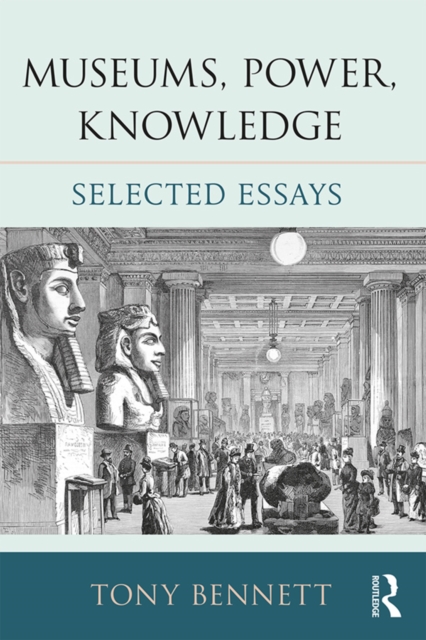 Museums, Power, Knowledge : Selected Essays, PDF eBook