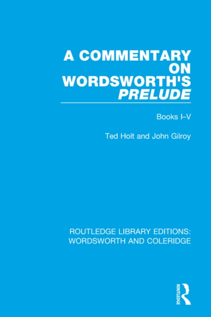 A Commentary on Wordsworth's Prelude : Books I-V, PDF eBook
