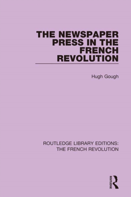 The Newspaper Press in the French Revolution, PDF eBook