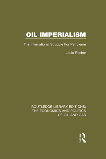 Oil Imperialism : The International Struggle for Petroleum, EPUB eBook