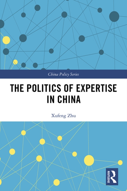 The Politics of Expertise in China, EPUB eBook