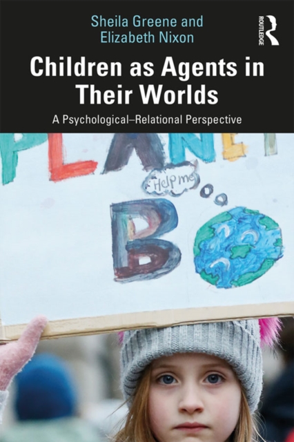 Children as Agents in Their Worlds : A Psychological-Relational Perspective, PDF eBook