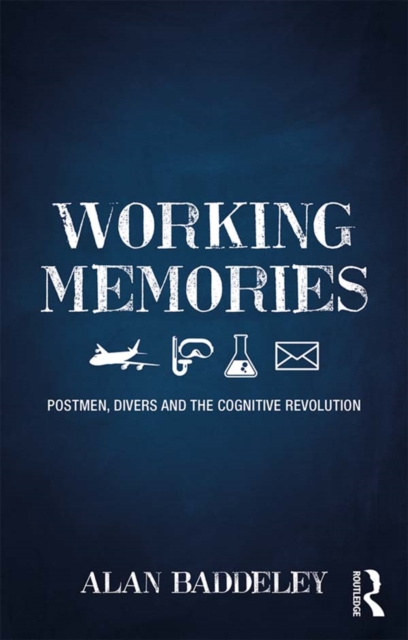 Working Memories : Postmen, Divers and the Cognitive Revolution, EPUB eBook