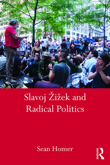 Slavoj Zizek and Radical Politics, PDF eBook