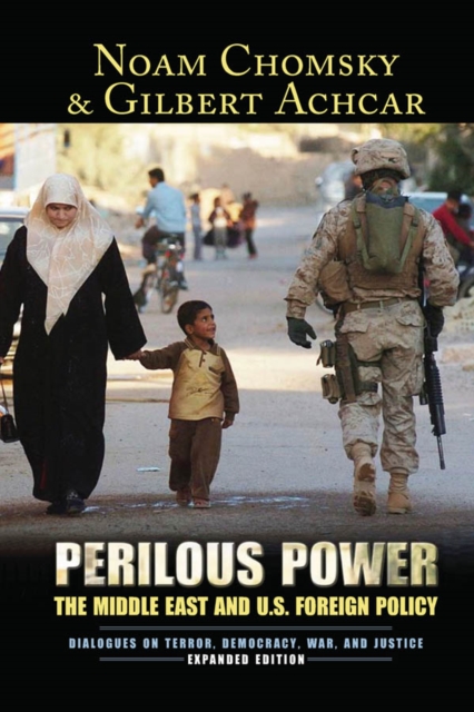 Perilous Power : The Middle East and U.S. Foreign Policy Dialogues on Terror, Democracy, War, and Justice, EPUB eBook