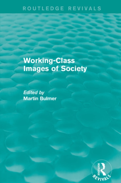 Working-Class Images of Society (Routledge Revivals), PDF eBook