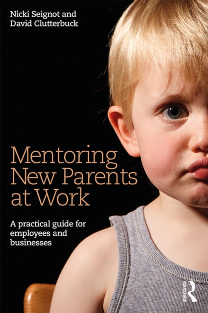 Mentoring New Parents at Work : A Guide for Businesses and Organisations, EPUB eBook
