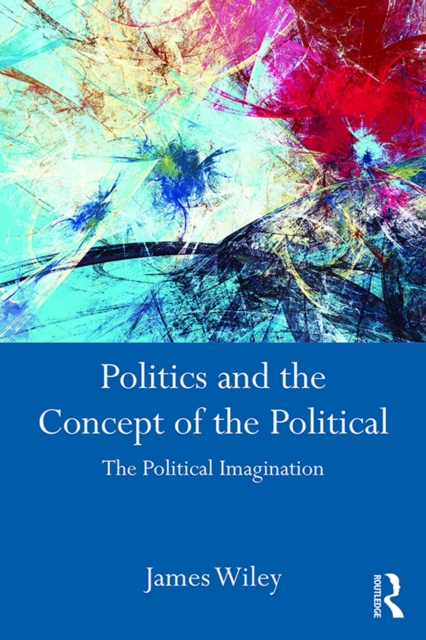 Politics and the Concept of the Political : The Political Imagination, EPUB eBook