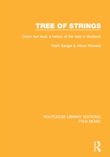 Tree of strings : Crann nan teud: a history of the harp in Scotland, PDF eBook