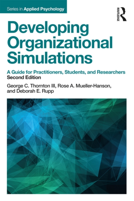 Developing Organizational Simulations : A Guide for Practitioners, Students, and Researchers, PDF eBook