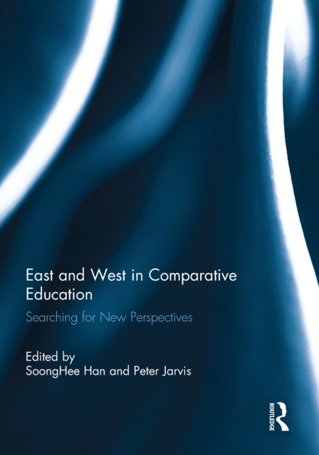 East and West in Comparative Education : Searching for New Perspectives, EPUB eBook
