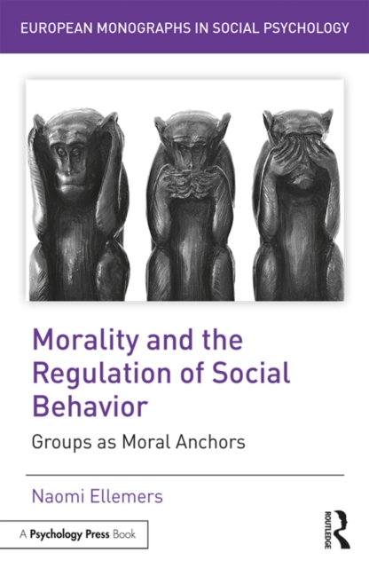 Morality and the Regulation of Social Behavior : Groups as Moral Anchors, EPUB eBook