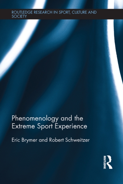 Phenomenology and the Extreme Sport Experience, PDF eBook