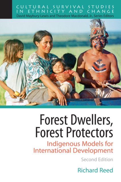 Forest Dwellers, Forest Protectors : Indigenous Models for International Development, PDF eBook