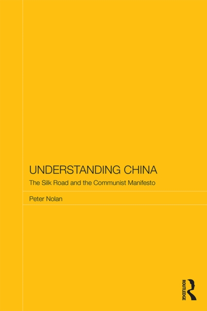 Understanding China : The Silk Road and the Communist Manifesto, EPUB eBook