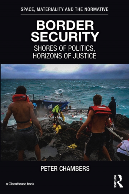 Border Security : Shores of Politics, Horizons of Justice, EPUB eBook