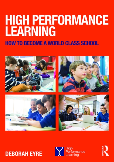 High Performance Learning : How to become a world class school, PDF eBook