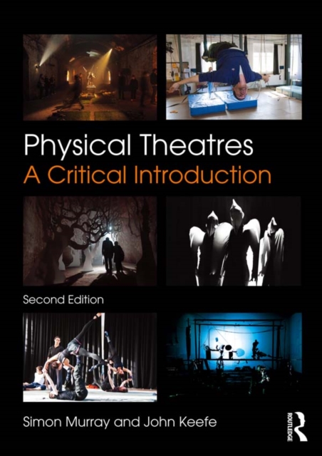 Physical Theatres : A Critical Introduction, PDF eBook
