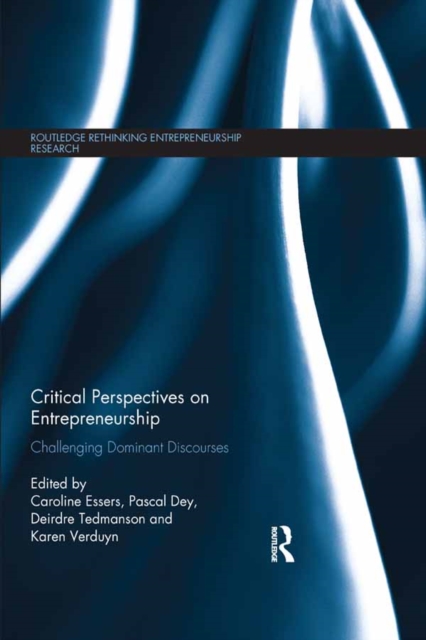 Critical Perspectives on Entrepreneurship : Challenging Dominant Discourses, PDF eBook