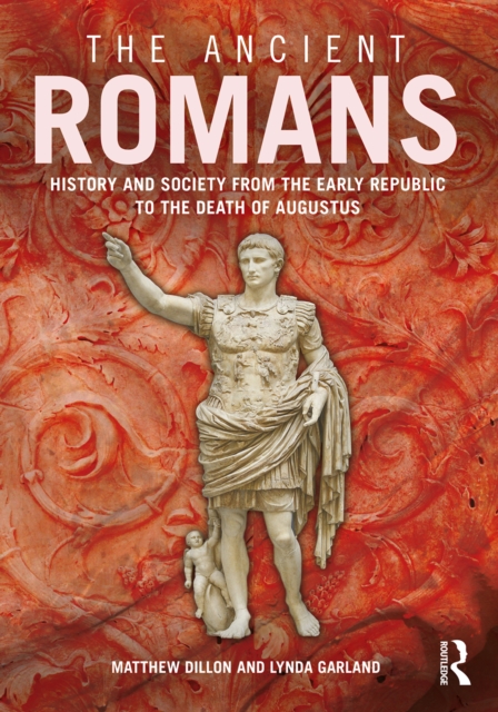 The Ancient Romans : History and Society from the Early Republic to the Death of Augustus, EPUB eBook