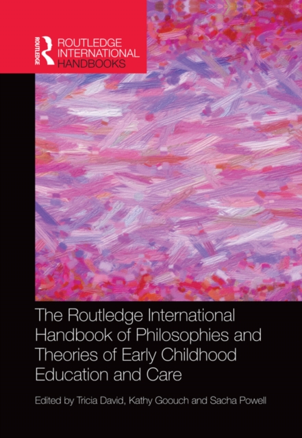 The Routledge International Handbook of Philosophies and Theories of Early Childhood Education and Care, EPUB eBook
