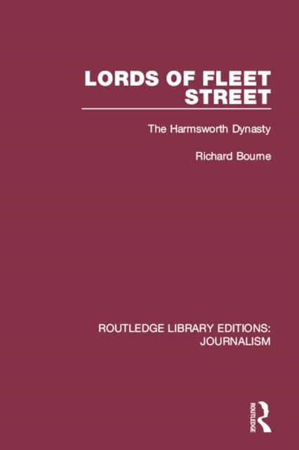Lords of Fleet Street : The Harmsworth Dynasty, PDF eBook