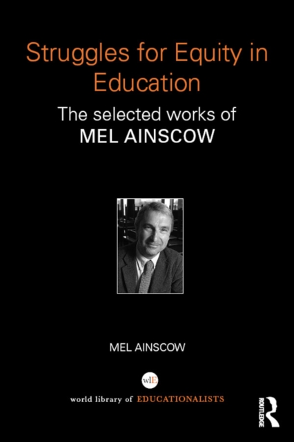Struggles for Equity in Education : The selected works of Mel Ainscow, EPUB eBook