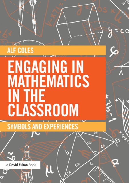 Engaging in Mathematics in the Classroom : Symbols and experiences, EPUB eBook