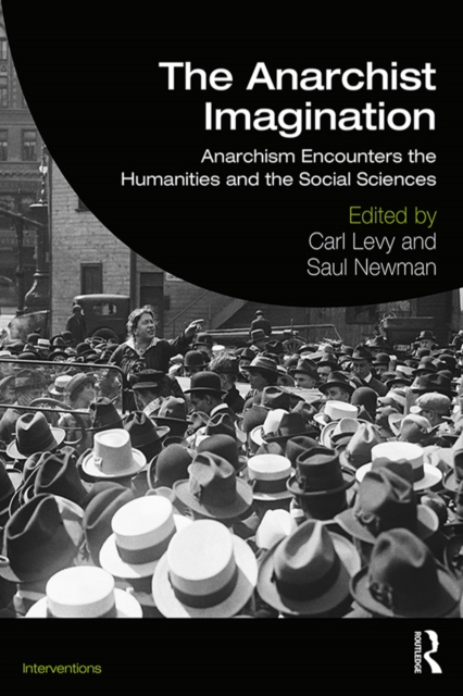 The Anarchist Imagination : Anarchism Encounters the Humanities and the Social Sciences, EPUB eBook