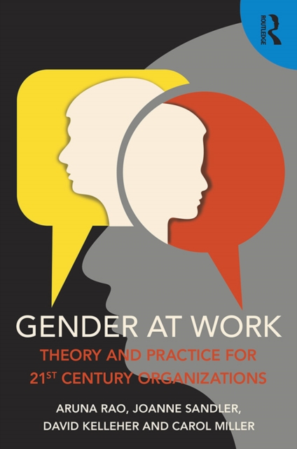 Gender at Work : Theory and Practice for 21st Century Organizations, PDF eBook