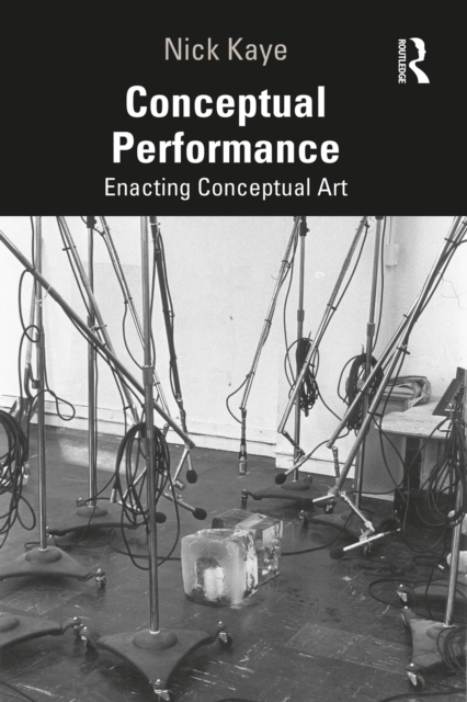 Conceptual Performance : Enacting Conceptual Art, PDF eBook