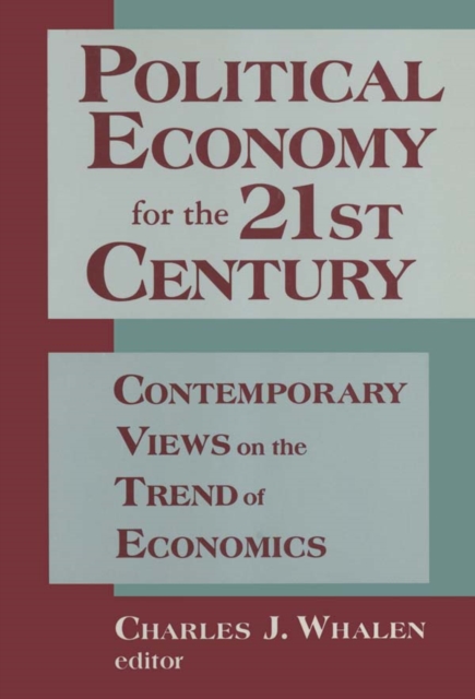 Political Economy for the 21st Century : Contemporary Views on the Trend of Economics, PDF eBook
